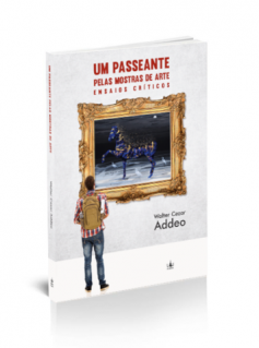 Um passeante pelas mostras de arte: Ensaios Críticos